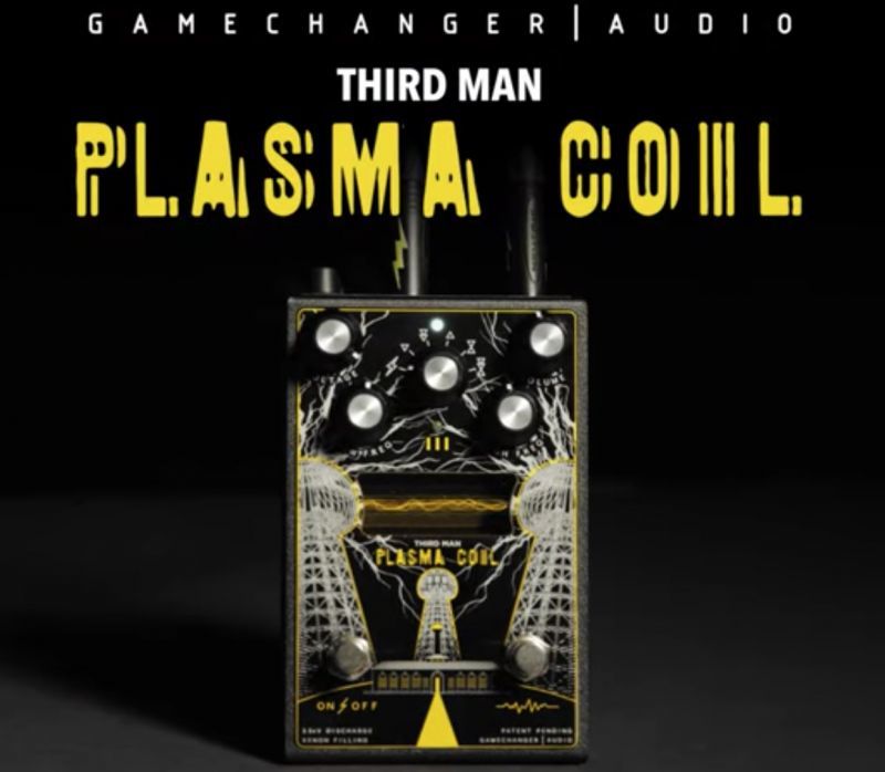 GAMECHANGER AUDIO/Third Man Records Plasma Coil - プラズマコイルペダル！次回入荷分